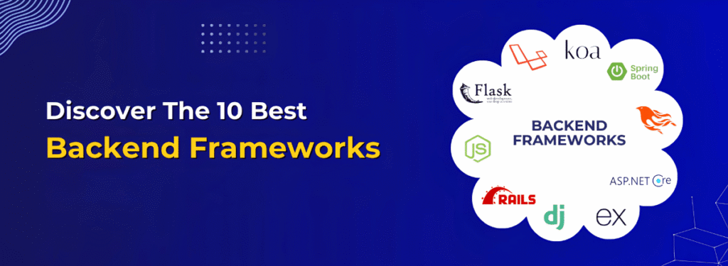 Discover the 10 Best Backend Frameworks