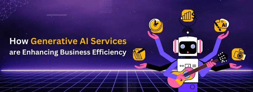 How Generative AI Services are Enhancing Business Efficiency - Techqee