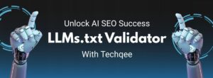 Unlock AI SEO Success with Techqee’s Free llms.txt Validator