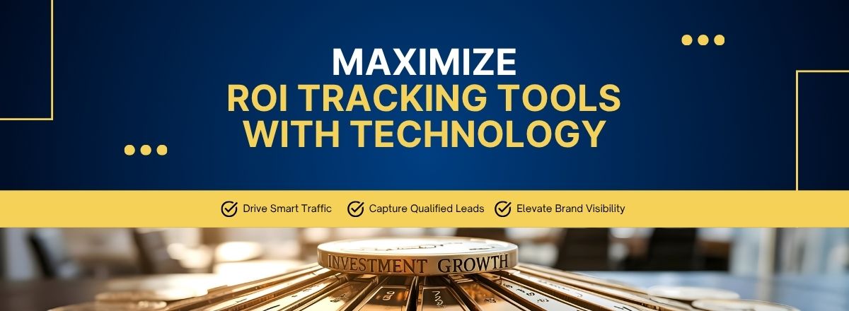 Maximize ROI Tracking Tools with Technology