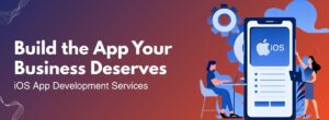 iOS & iPhone App Development Services in USA: Build the App Your Business Deserves