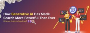 Modern SEO Trends | Ultimate Guide to New Era of SEO How Generative AI Has Made Search More Powerful Than Ever