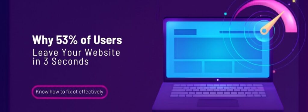 website speed optimization | Why 53% of Users Leave Your Website in 3 Seconds (And How to Fix Website Spped Optimization Effectively)