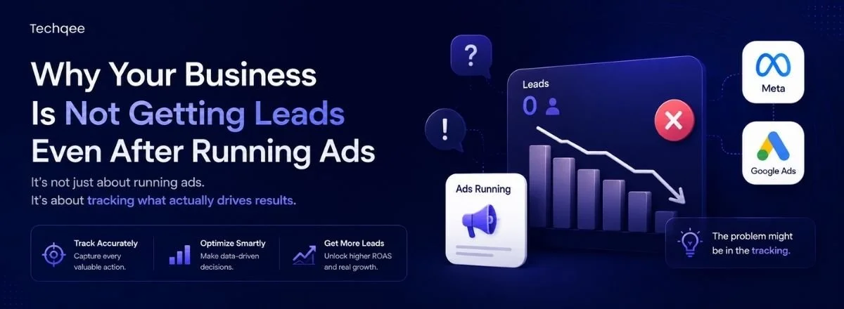 Why Your Business Is Not Getting Leads Even After Running Ads